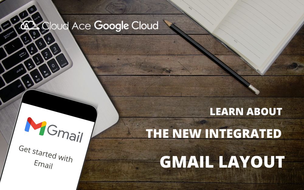 Learn about the new integrated Gmail layout