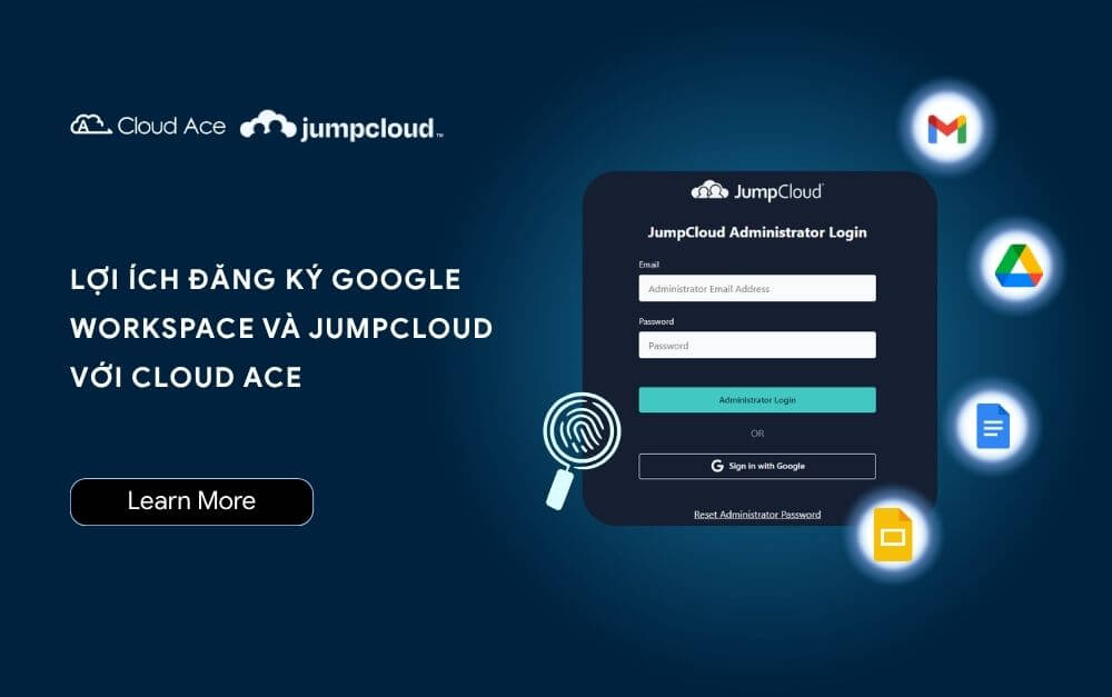 Lợi ích đăng ký Google Workspace và JumpCloud với Cloud Ace
